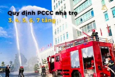 Quy định PCCC nhà trọ 3 tầng, 4 tầng, 5 tầng, 6 tầng Quy định PCCC nhà trọ 3 tầng, 4 tầng, 5 tầng, 6 tầng